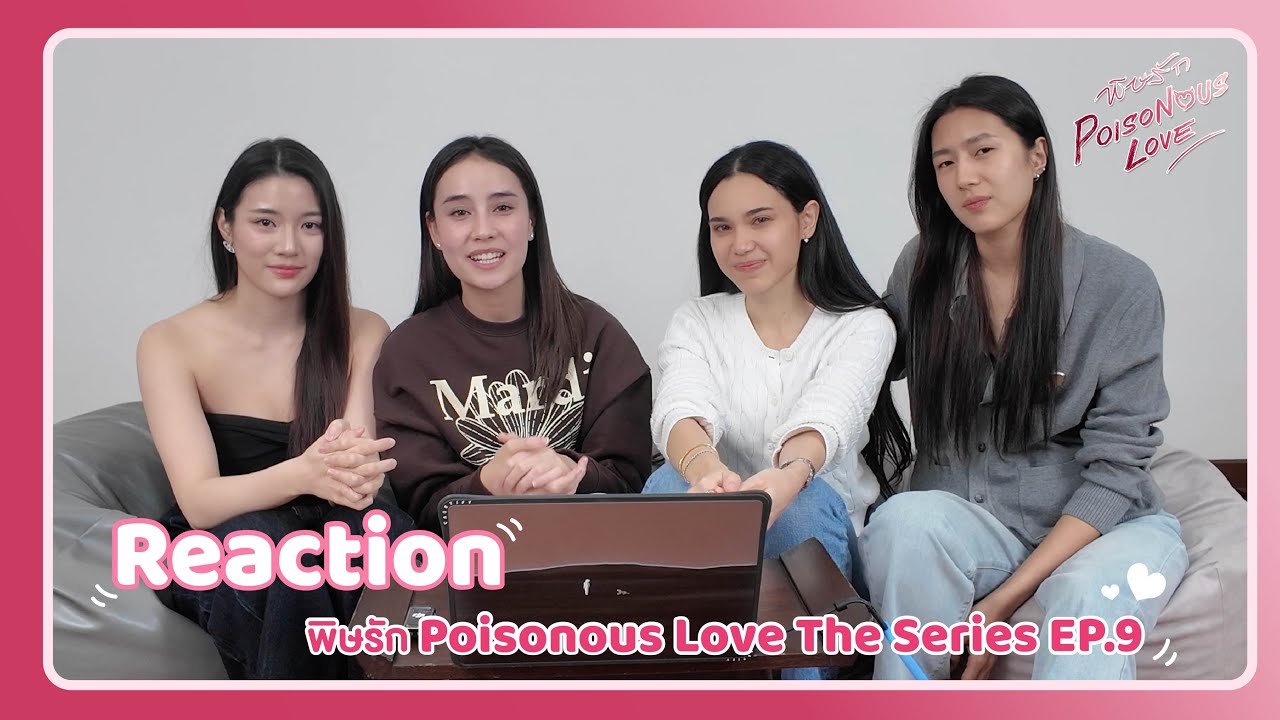 Reaction | พิษรัก Poisonous Love The Series EP9