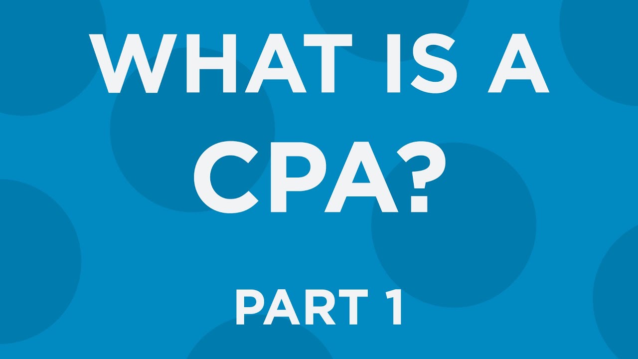 What is a CPA? Cool CPA Careers: Part 1