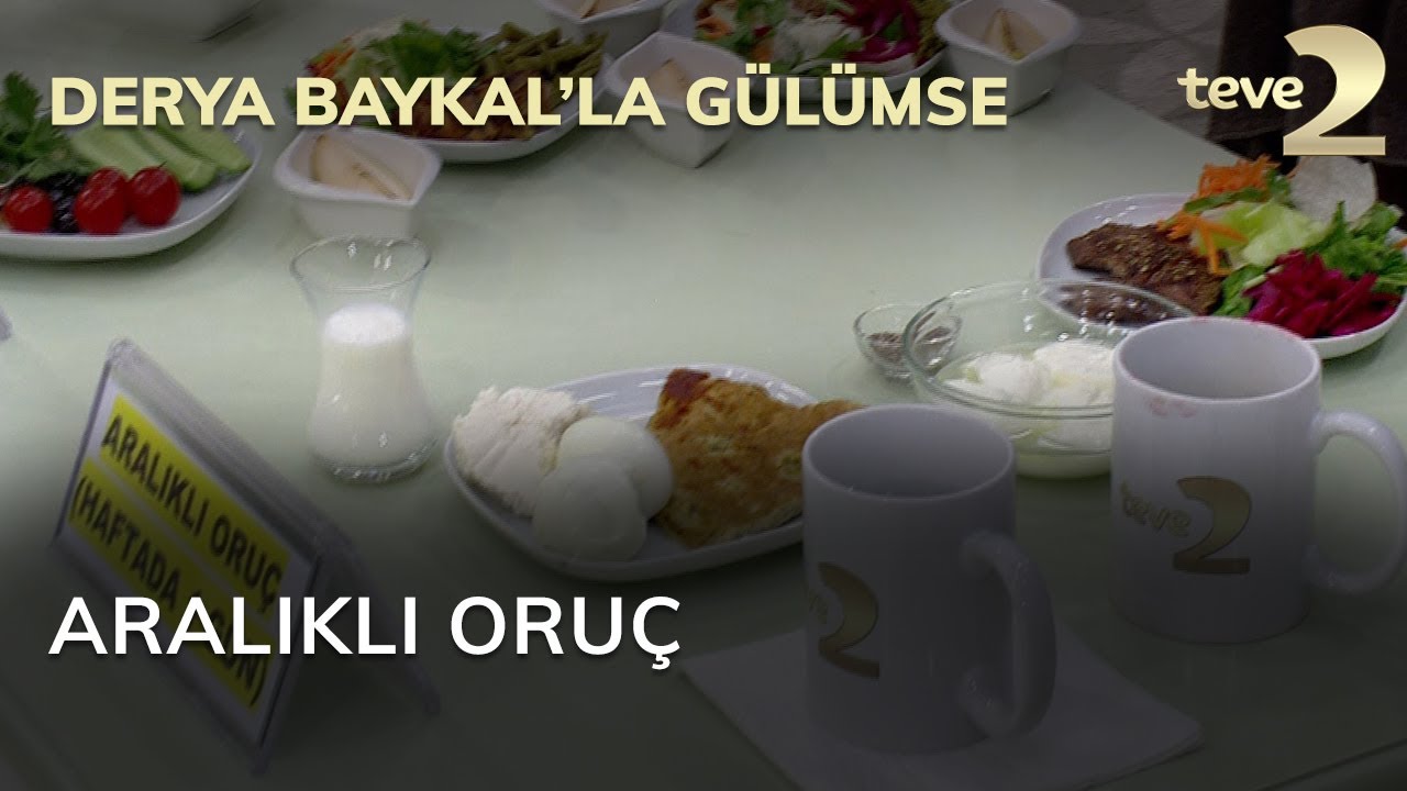 Derya Baykal'la Gülümse: Aralıklı Oruç