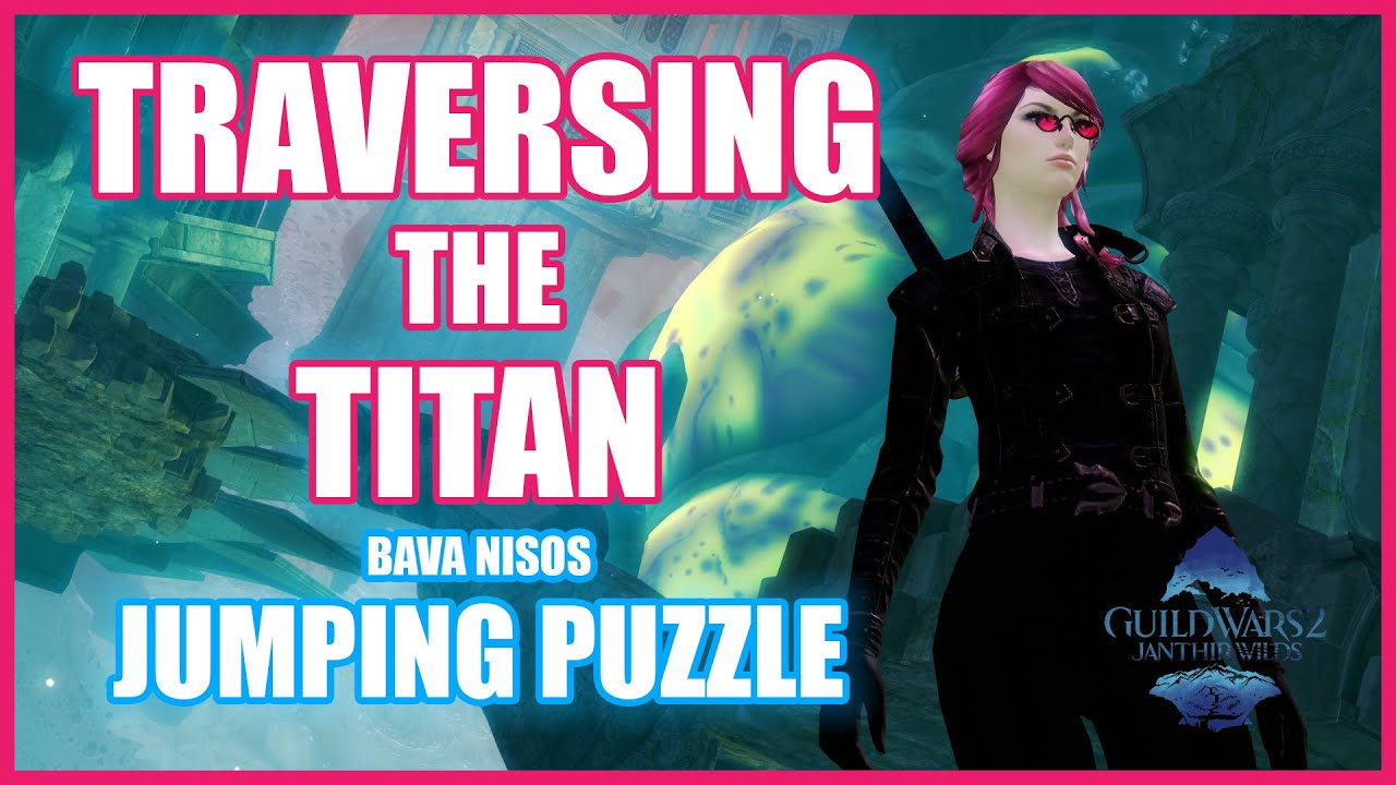 GW2 - Traversing The Titan - Bava Nisos Jumping Puzzle - Guild Wars 2 Janthir Wilds