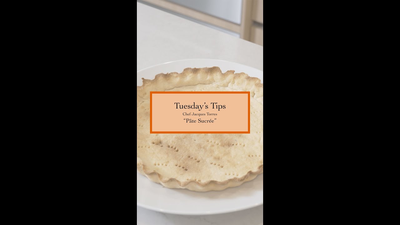 Tuesday's Tips with Chef Jacques Torres: Pâte Sucrée