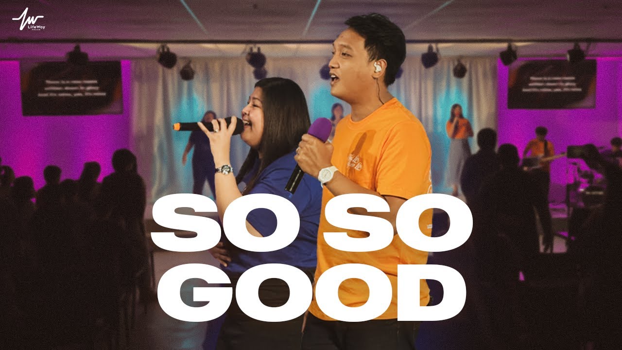 So So Good / LifeWay Church Praise and Worship | Jan 11, 2026