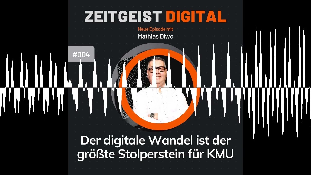 #004 - Der digitale Wandel ist der gr&ouml;&szlig;te Stolperstein f&uuml;r KMU