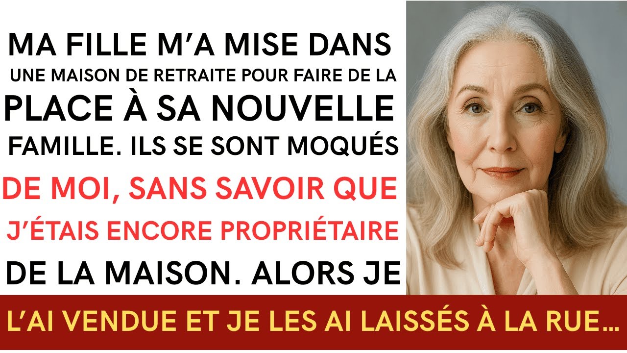 Ma fille m’a mise au foyer pour sa nouvelle famille… alors j’ai vendu la maison et ils sont à la rue