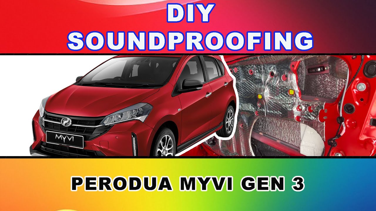 Pasang Soundproofing Perodua Myvi Gen 3