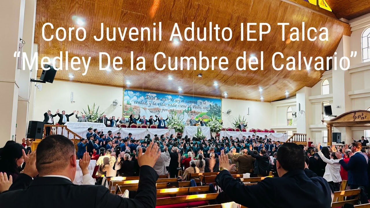 Coro Juvenil Adulto IEP Talca - “Medley De la Cumbre del Calvario”