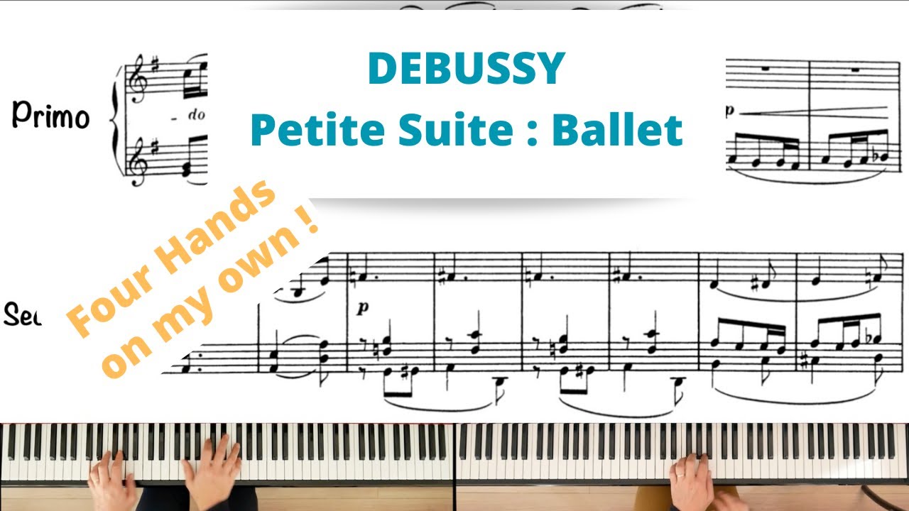 DEBUSSY Petite suite L 65 : Ballet, 4 hands on my own !