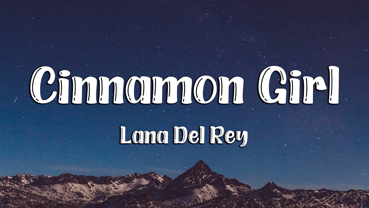 Lana Del Rey - Cinnamon Girl (Lyrics) (Loop Video)