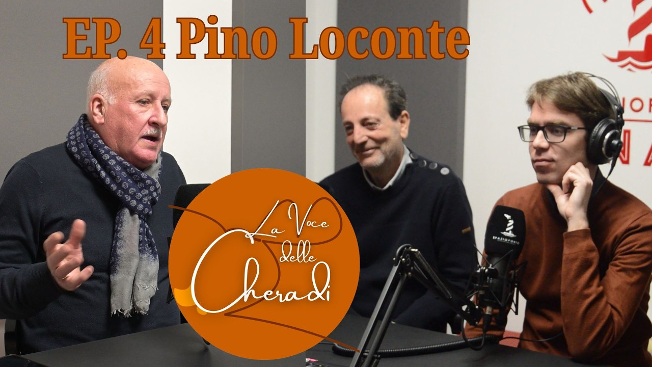 LE VOCI DELLE CHERADI EP.4 - Pino Loconte