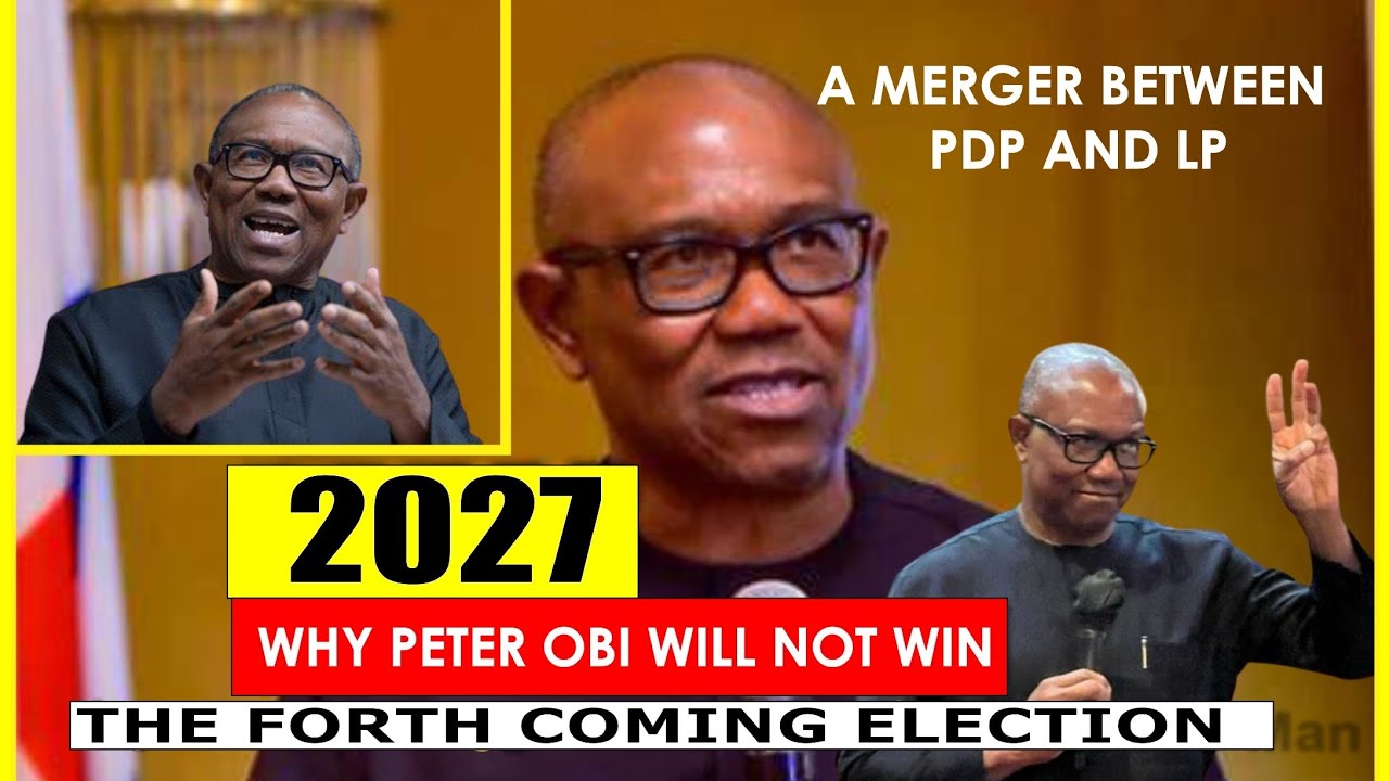 PETER OBI IS OUT OF THE 2027 PRESIDENTIAL RACE: WHY HE CAN'T BECOME THE PEOPLE'S PRESIDENT