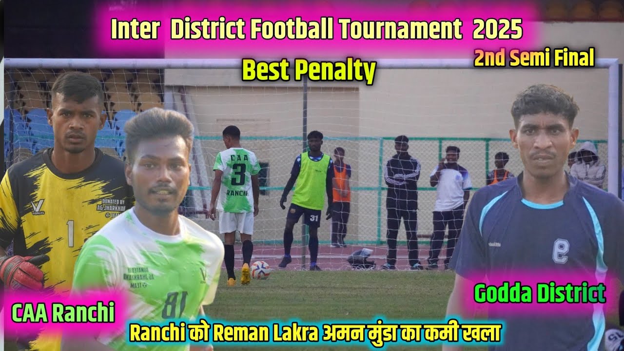 Semifinal Penalty // CAA Ranchi 🆚 Godda District // Inter District Football Match 2025