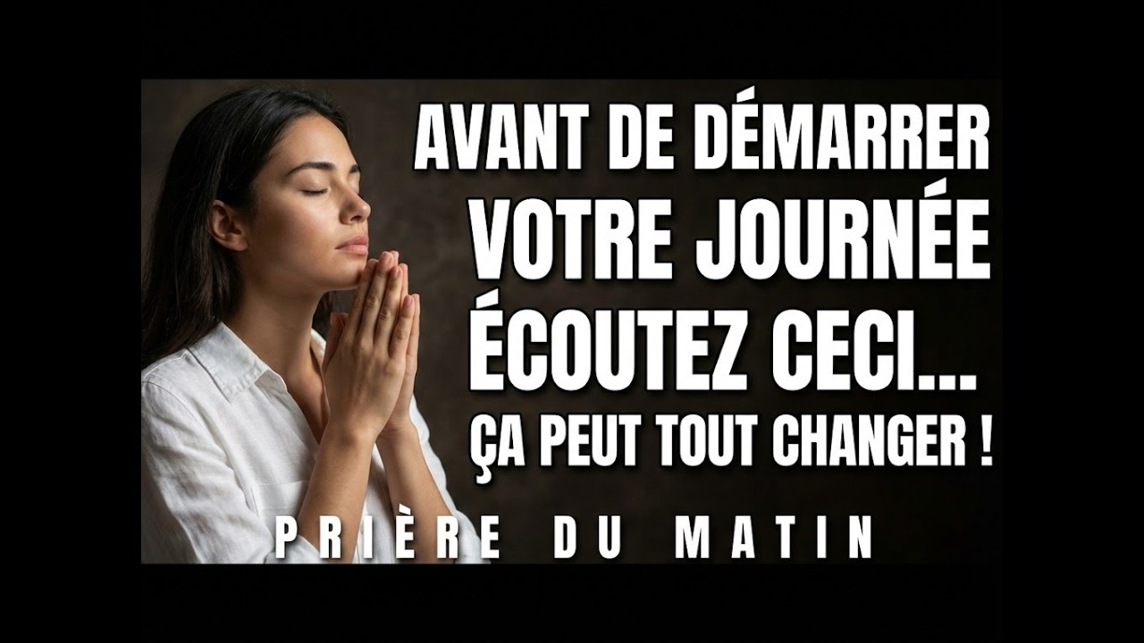Priere du Matin ; Laissez Dieu Guider Vos Pas et Transformer Votre Vie !, Prière du Matin Bénie