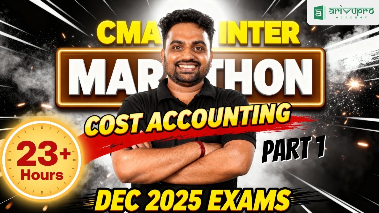 CMA Inter Cost Accounting Marathon Part 1🔥 Dec 2025 Exam Revision | ArivuPro