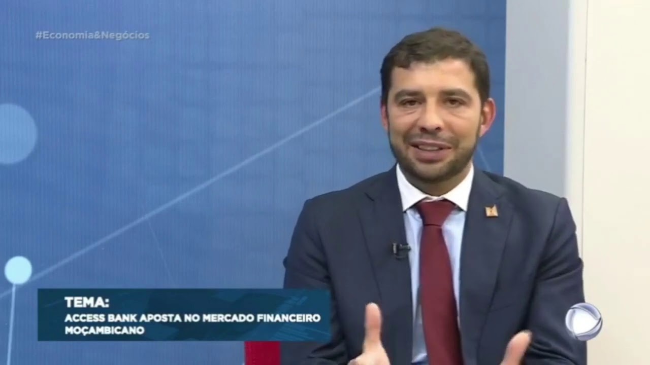 ENTREVISTA AO ADMINISTRADOR DELEGADO DO ACCESS BANK MOZAMBIQUE NO ECONOMIA & NEGÓCIOS