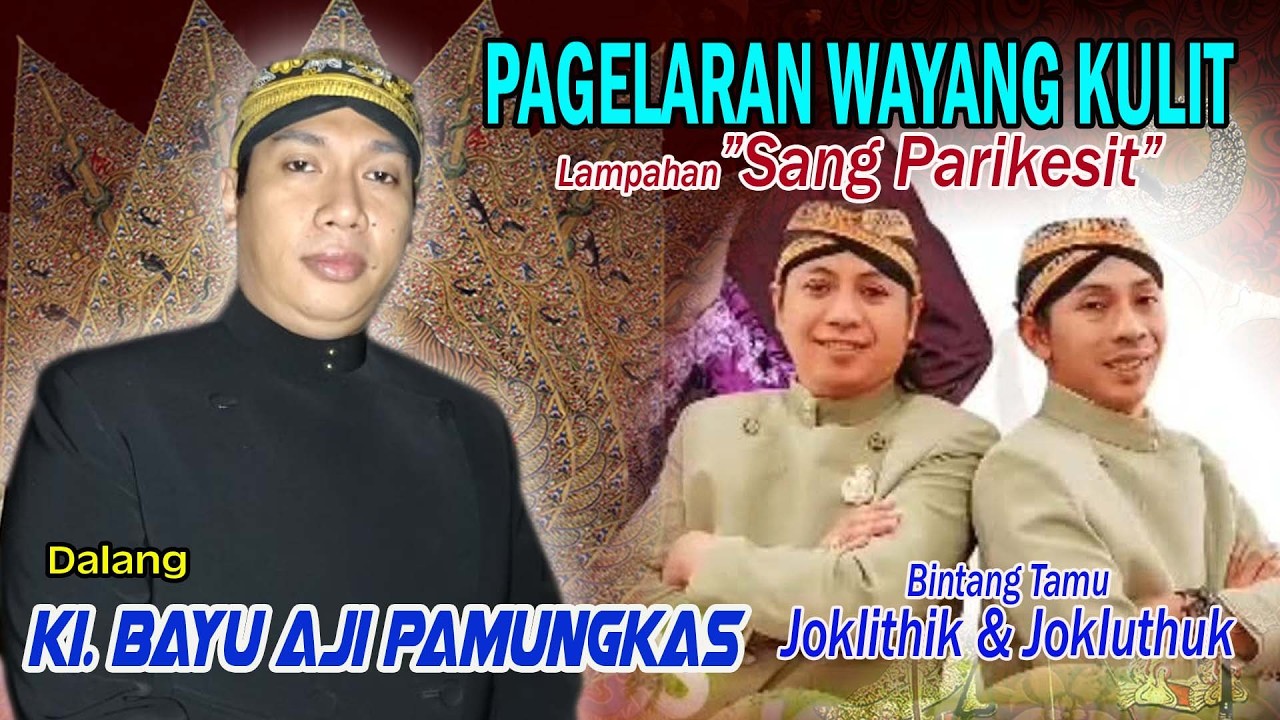 #LIVE Dalang Ki. BAYU AJI PAMUNGKAS / Bintang Tamu JOKLITHIK & JOKLUTHUK / Lakon  SANG PARIKESIT