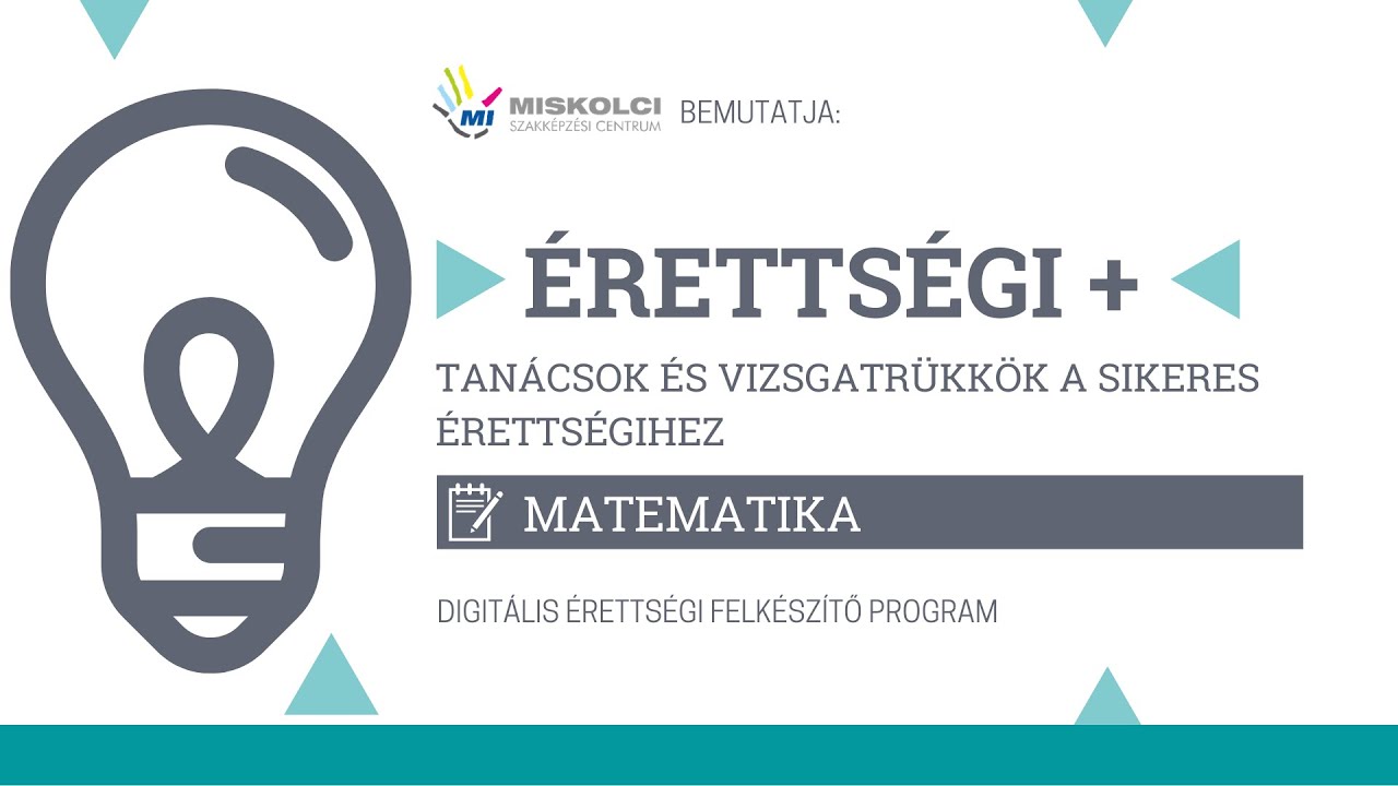 ÉRETTSÉGI + : MATEMATIKA - írásbeli érettségi tanácsok