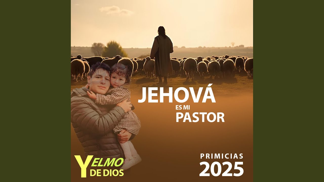 Jehová es mi pastor:Yelmo de Dios 2025