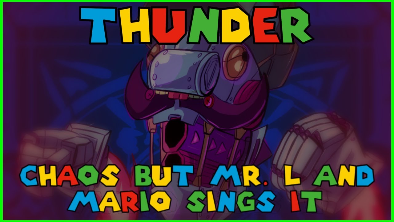 THUNDER - Chaos but Mr. L & Mario Sings It (Feat @EliTheComicDubber)