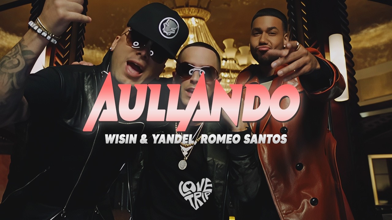 Wisin & Yandel, Romeo Santos - Aullando (Letra/Lyrics)