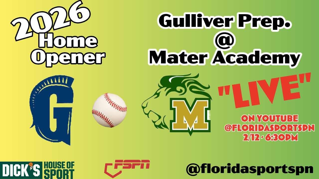 2026 Home Opener Mater Academy 5A State Champs vs Gulliver Prep.  &ldquo;Live&rdquo; @floridasportspn