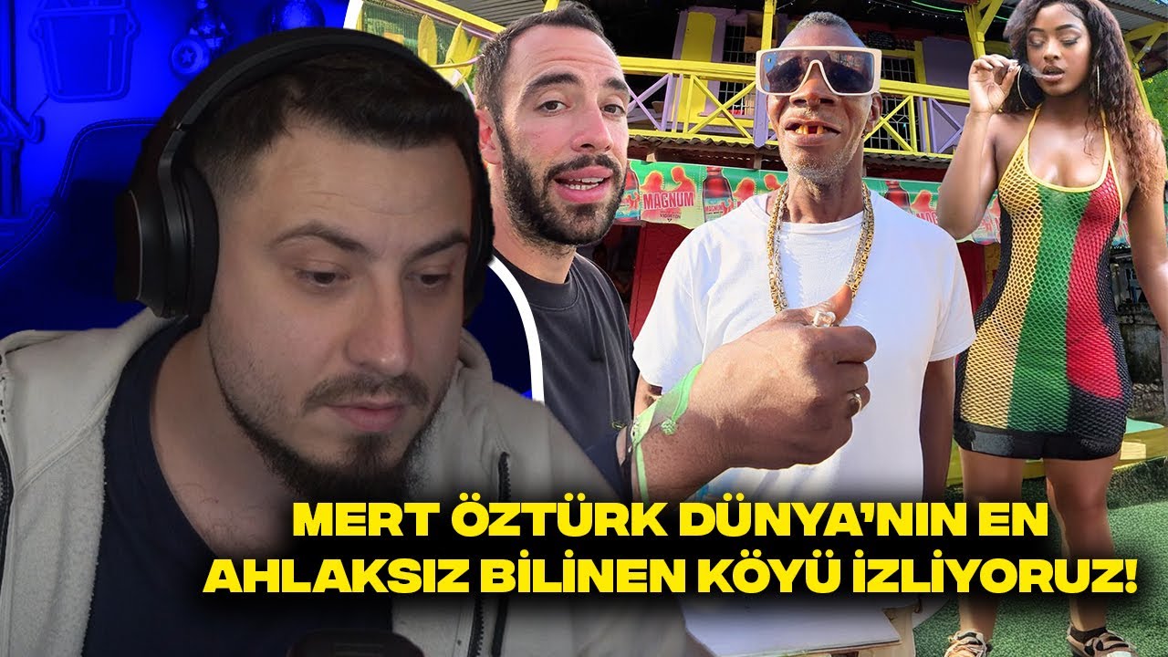 MERT ÖZTÜRK DÜNYA'NIN EN AHLAKSIZ BİLİNEN KÖYÜ İZLİYORUZ!