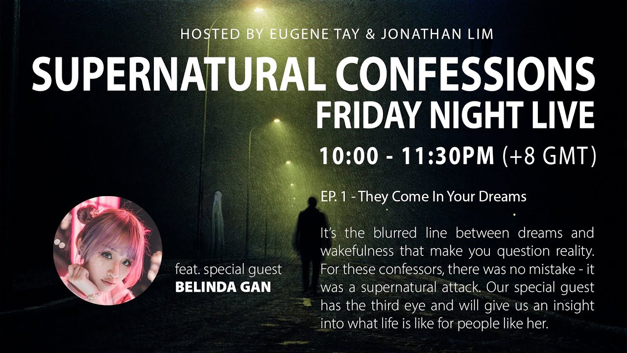 Episode  1 - They Come in Your Dreams  [Friday Night Live 10 Feb 2023, feat. Belinda Gan]