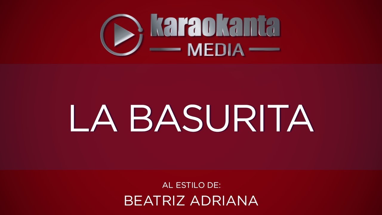 Karaokanta - Beatriz Adriana - La basurita