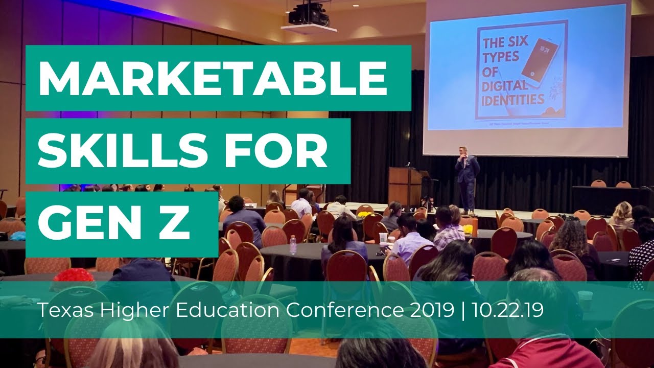 Marketable Skills for Gen Z - Texas Higher Education Conference