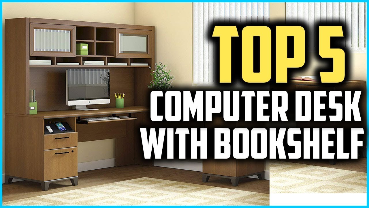 Top 5 Best Computer Desk with Bookshelf