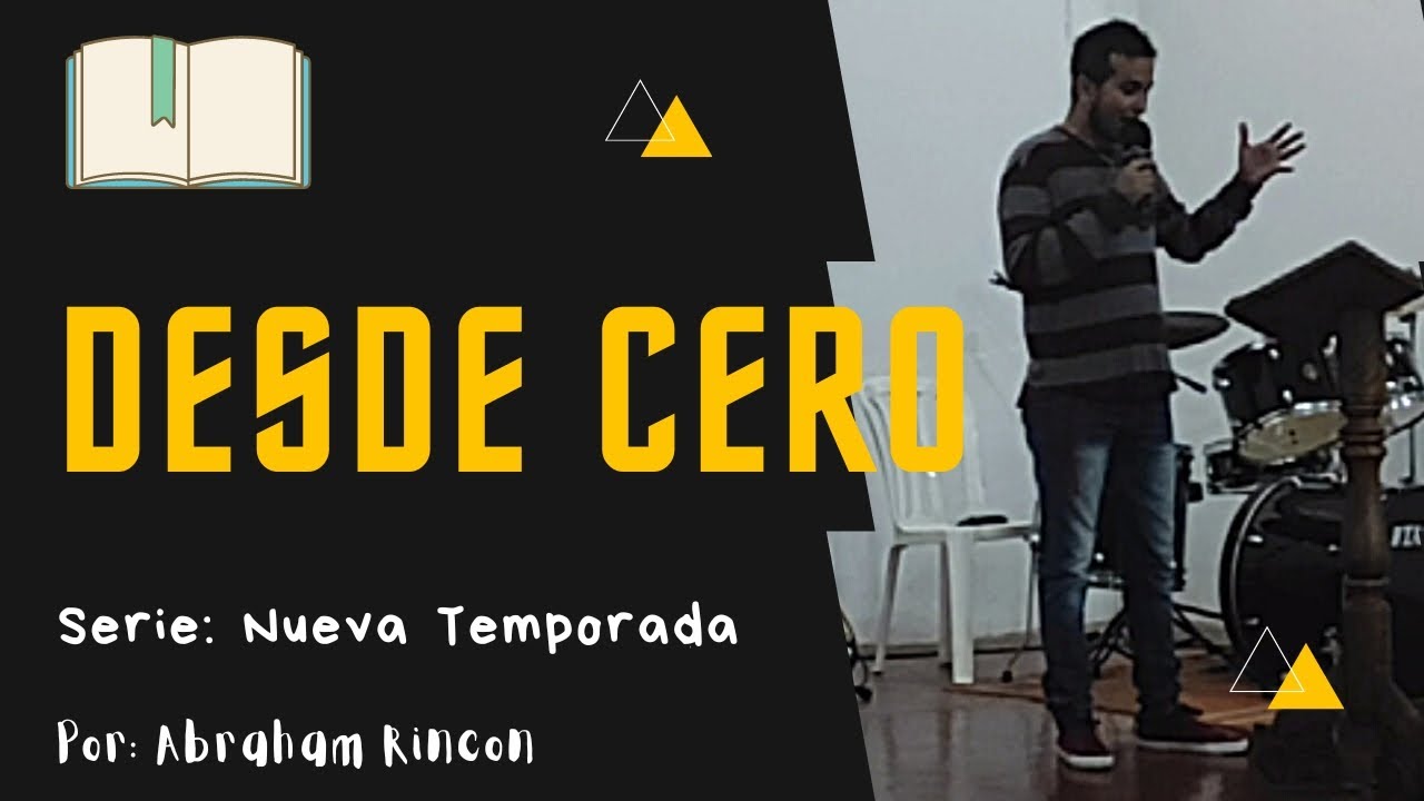 Desde Cero 🔀 Nueva Temporada 📖 Abraham Rincon ✅ Prédica 2023