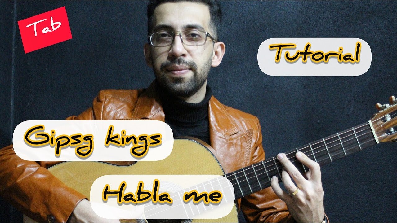 Habla me Gipsy kings tutorial with tab(download link in description)