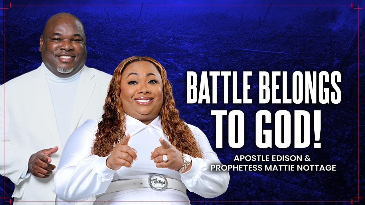 Battle Belongs To God! || Apostles Edison & Mattie Nottage