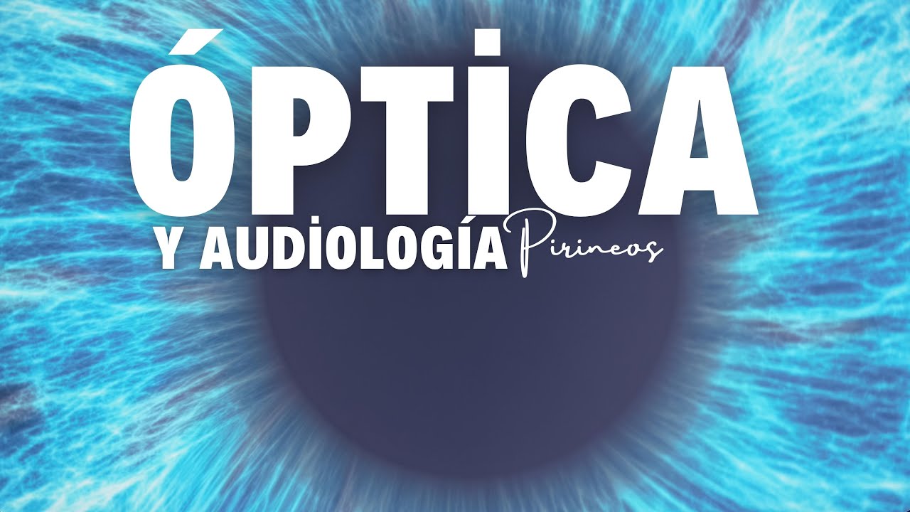 🎥 ÓPTICA PIRINEOS HUESCA | Especialistas en Visión y Audición 👓🦻