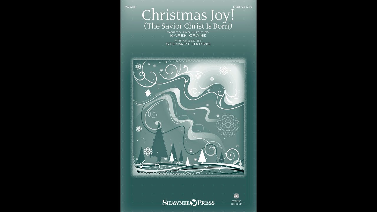 CHRISTMAS JOY! (THE SAVIOR CHRIST IS BORN) (SATB Choir) - Karen Crane/arr. Stewart Harris