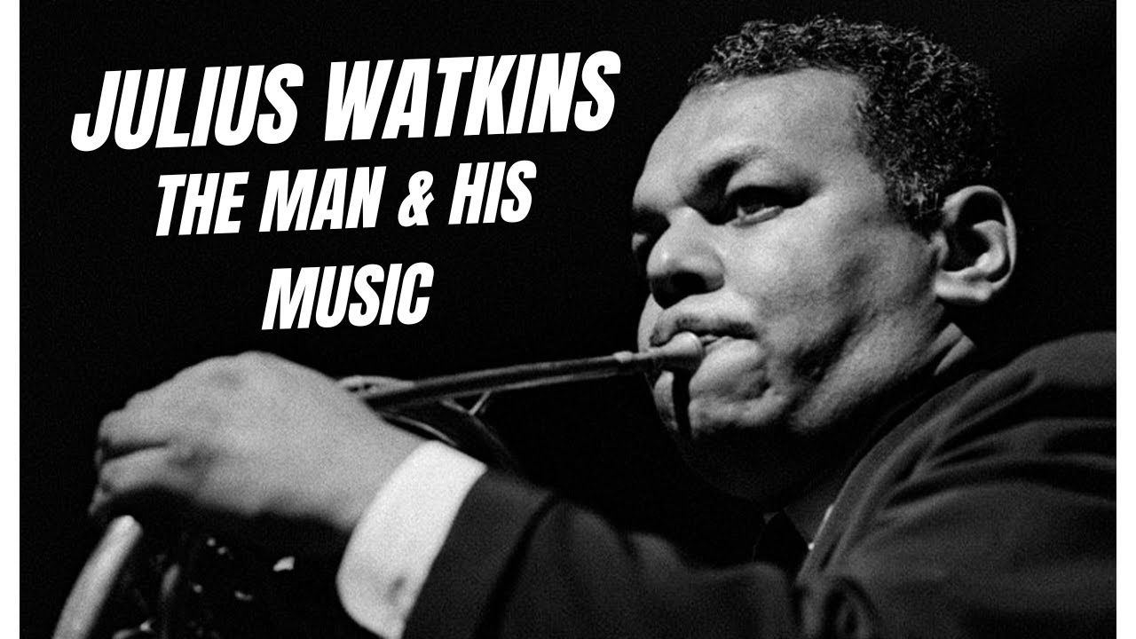 Julius Watkins Overview & Recordings