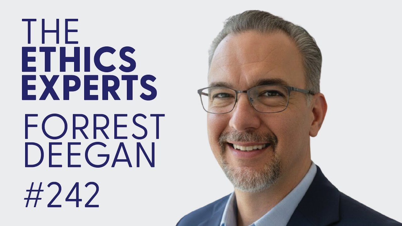 Forrest Deegan | The Ethics Experts Podcast #242