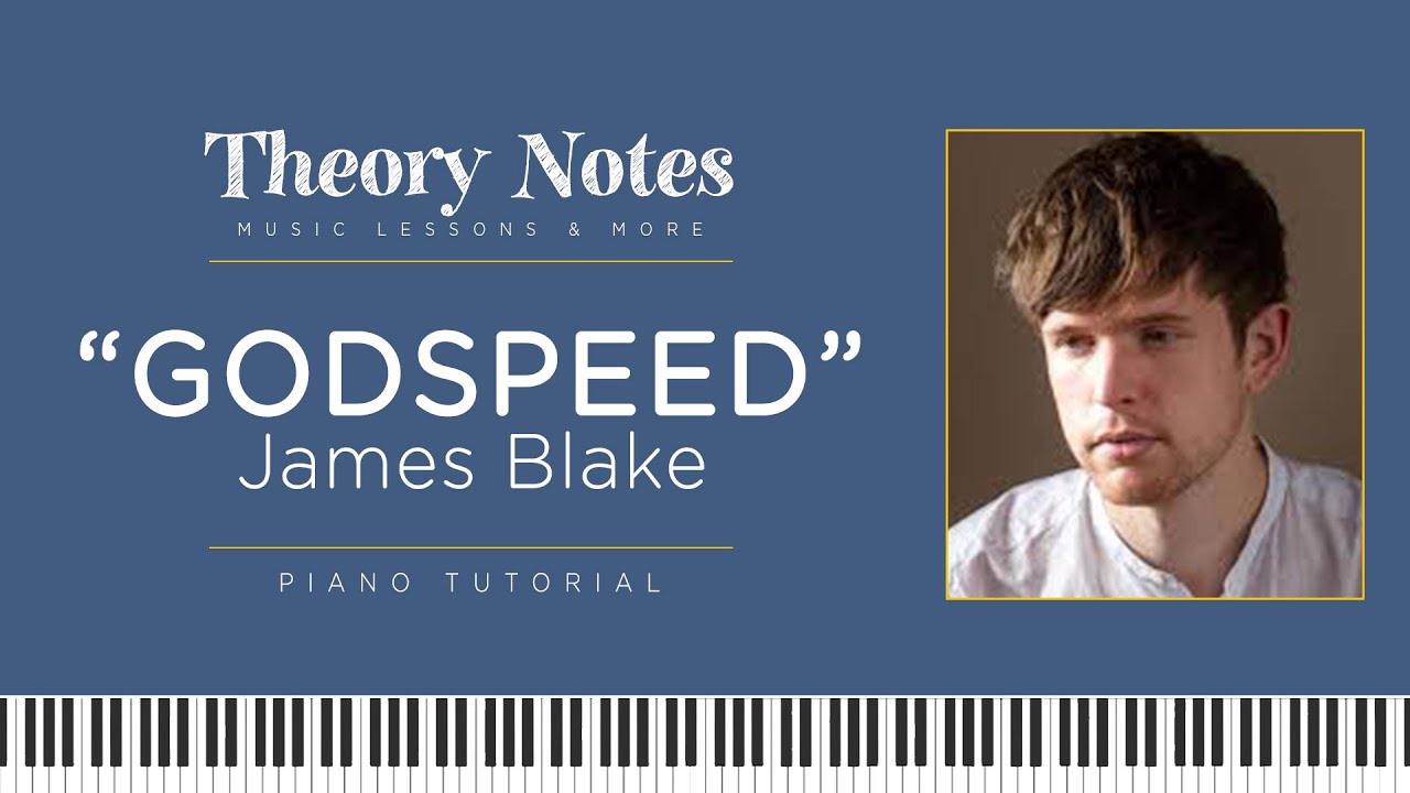 James Blake - Godspeed | Theory Notes Piano Tutorial