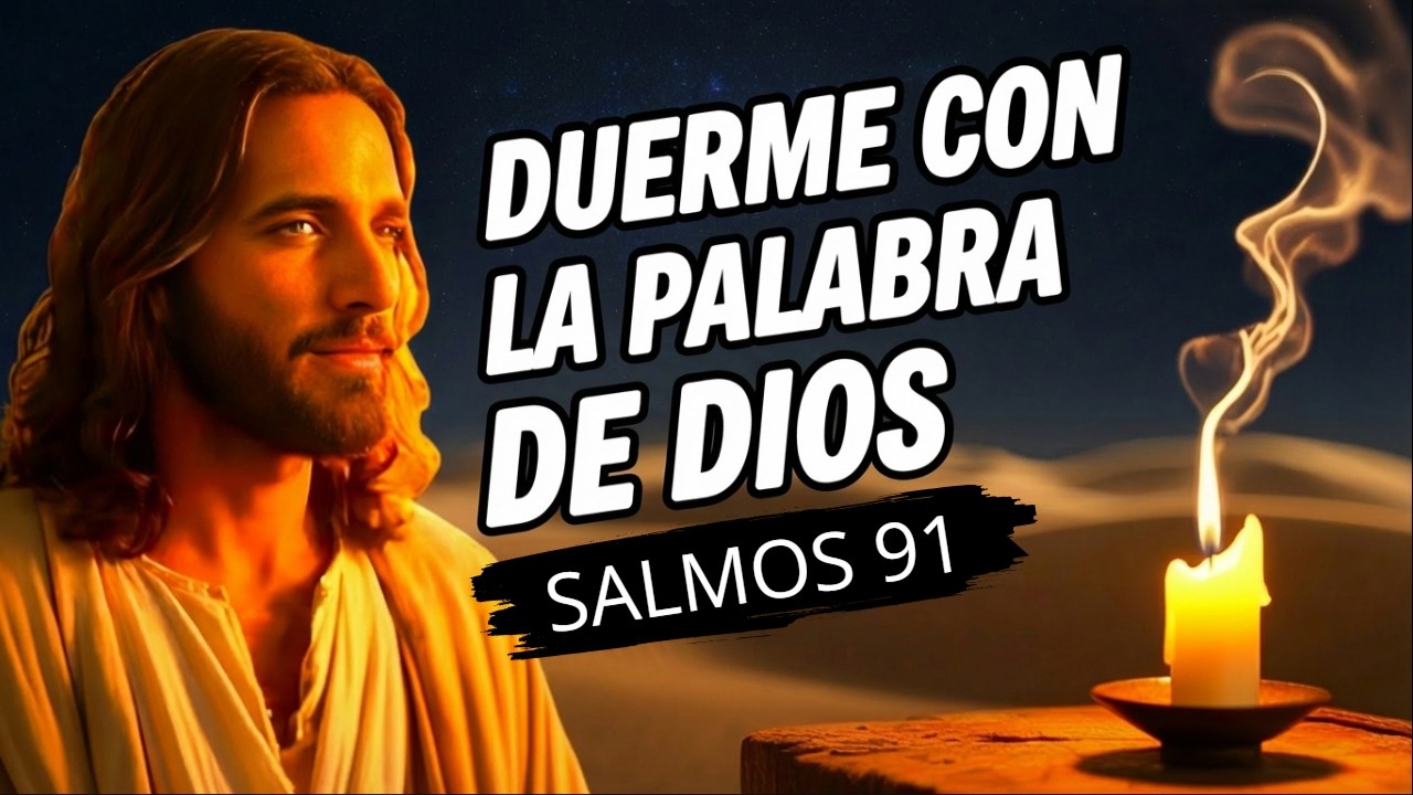 Dios Vela Mientras Duermes: Salmo 91 Oración Nocturna | Duerme Protegido🌙
