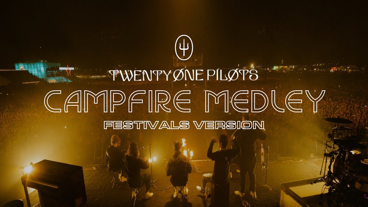 twenty one pilots - Campfire Medley (Festivals Version) (Studio Version)