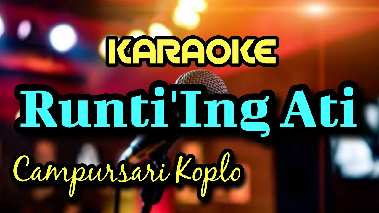 Karaoke Runtik ing Ati || Campursari Koplo