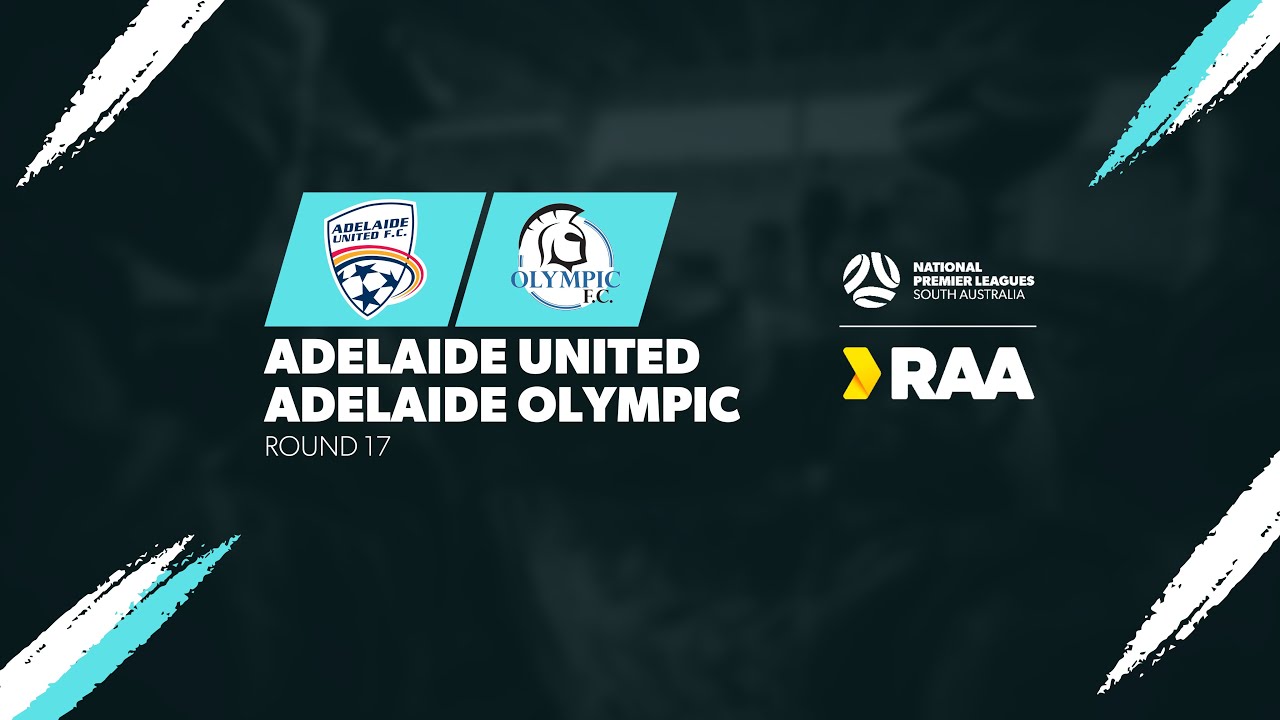 #RAANPLSA | RD17 - Adelaide United vs Adelaide Olympic 2024