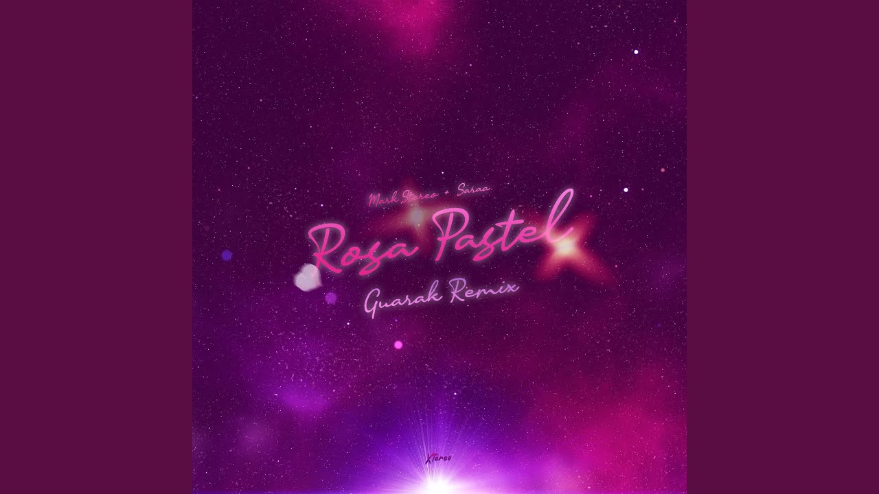 Rosa Pastel (Guarak Remix)