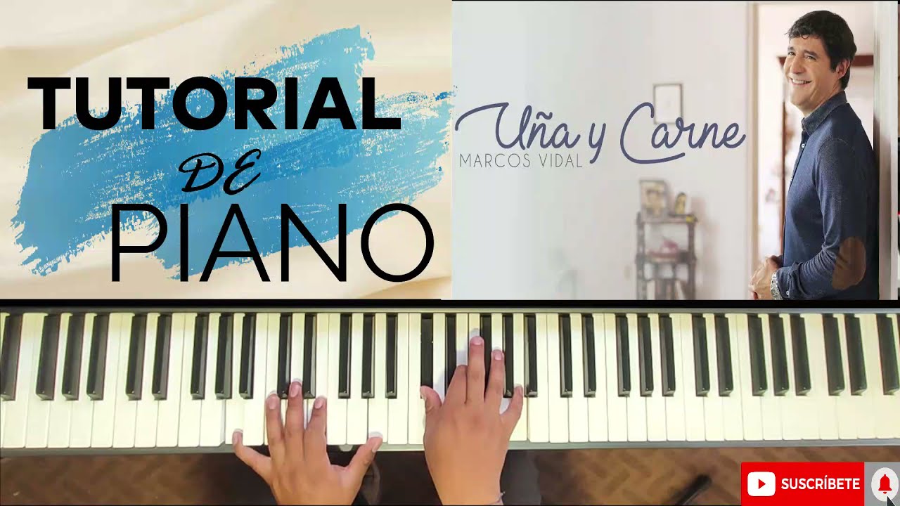U&Ntilde;A Y CARNE TUTORIAL DE PIANO - MARCOS VIDAL