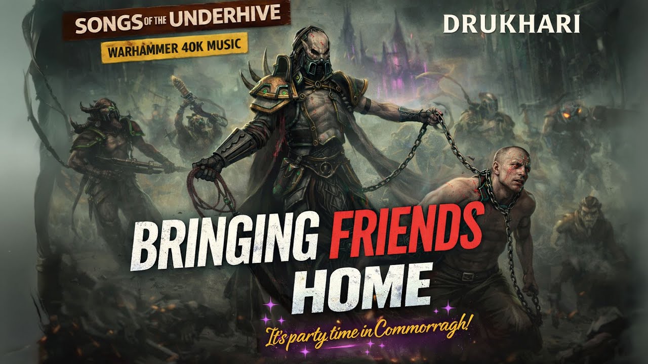 Bringing Friends Home - Dark Eldar/Drukhari Warhammer 40k Song