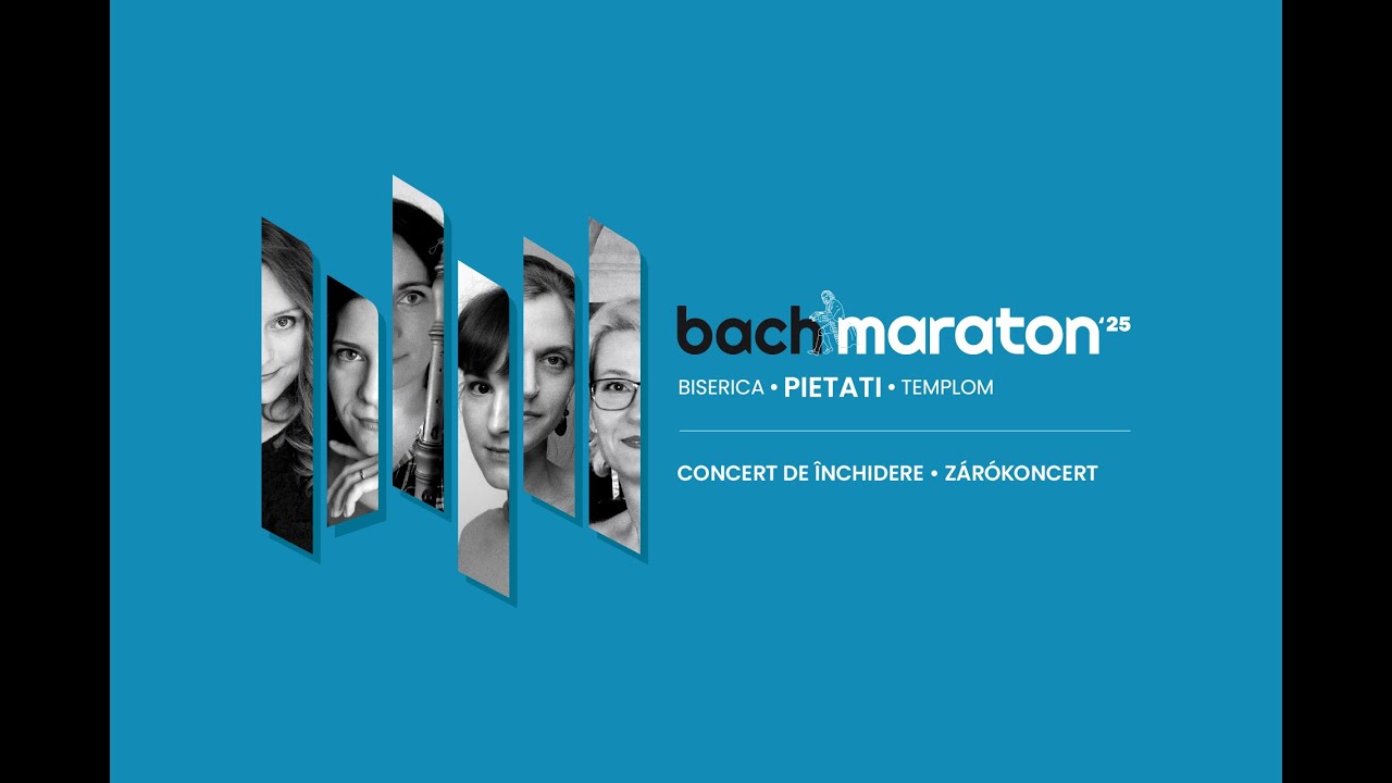 Bach-maraton 2025 | Concert de închidere / Zárókoncert