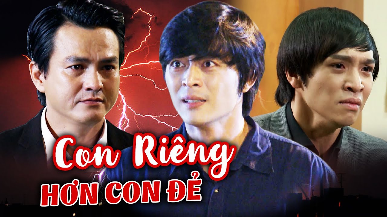 ĐỐI XỬ CON RIÊNG HƠN CẢ CON ĐẺ | Phim Việt Nam | Phim Tình Cảm Tâm Lý Xã Hội Hay Nhất Việt Nam