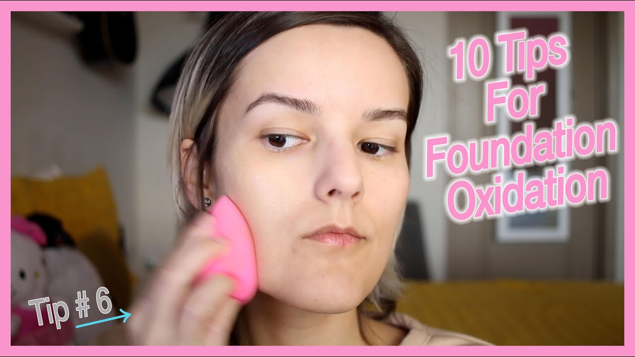 How To Prevent Your Foundation From Oxidizing (Oily Skin)
