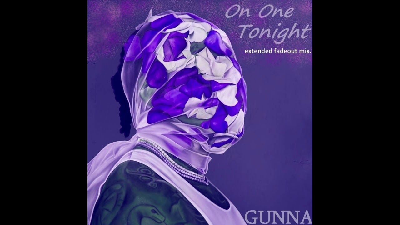 Gunna - On One Tonight [Extended FadeOut Mix]
