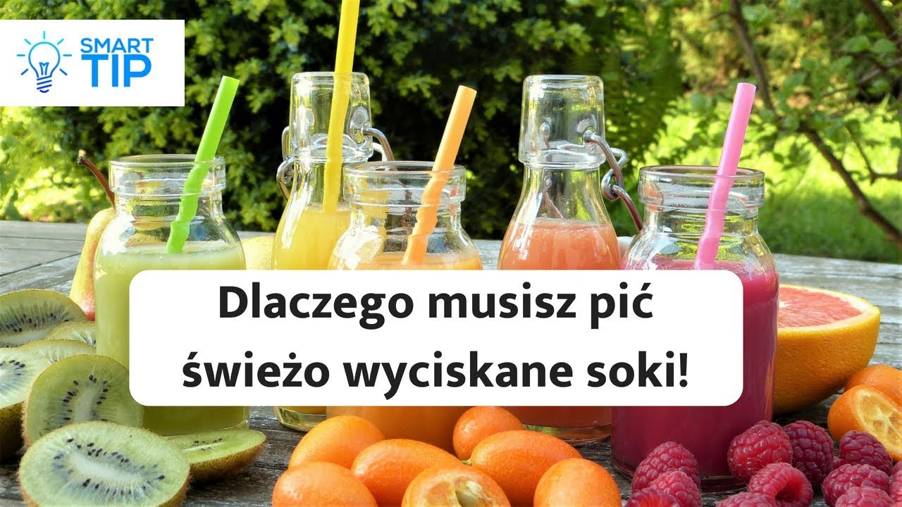 Dlaczego musisz pić świeżo wyciskane soki!