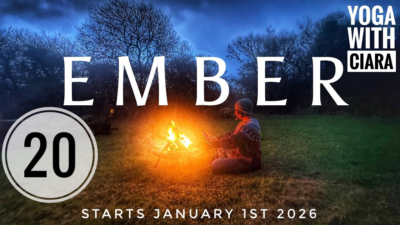 DAY 20: EMBER : 21-Day Yoga Journey with Ciara